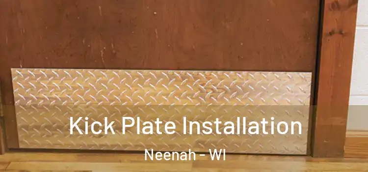 Kick Plate Installation Neenah - WI