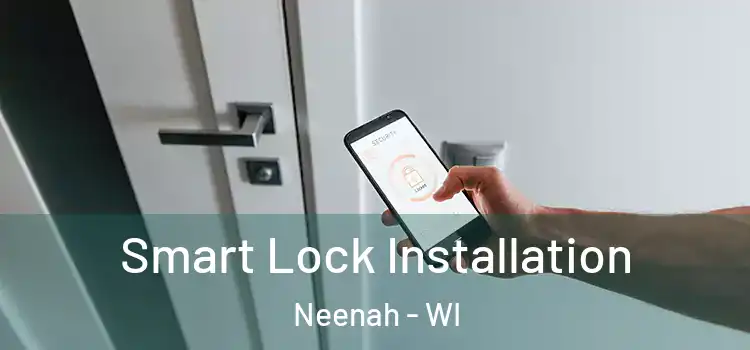 Smart Lock Installation Neenah - WI
